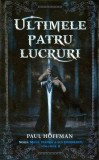 Ultimele patru lucruri. Seria M&acirc;na st&acirc;ngă a lui Dumnezeu (Vol. 2) - Hardcover - Paul Hoffman - RAO
