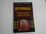 DICTA MEMORABILIA Dictionar uzual adnotat de sigle, expresii, maxime si citate LATINE - Oliviu Felecan * Nicolae Felecan
