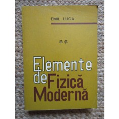 Emil Luca - Elemente de fizica moderna ( vol. 2 )