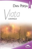 Viata continua - Dan Persa - Fundatia culturala Ideea Europeana