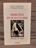 NEBUNUL CU OCHII INCHISI-MONI BORDEIANU (SOLIST PHOENIX)/DORU IONESCU