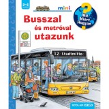 Busszal &eacute;s metr&oacute;val utazunk - Mit? Mi&eacute;rt? Hogyan? Mini - Andrea Erne