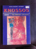 Knossos, the Minoan civilization - Sosso Logiadou-Platonos (carte in limba engleza)