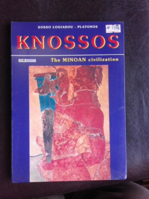 Knossos, the Minoan civilization - Sosso Logiadou-Platonos (carte in limba engleza) foto