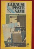 C. Turturica, "Carausi peste vami" Editura Cartea Romaneasca, 1986