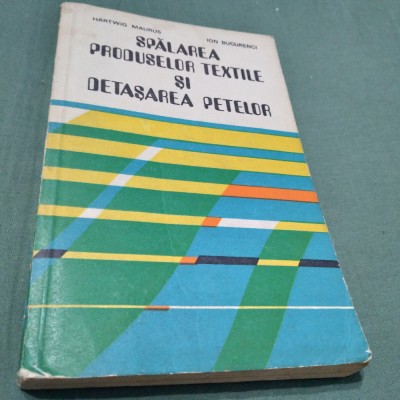 SPALAREA PRODUSELOR TEXTILE SI DETASAREA PETELOR-HARTWIG MAURUS foto