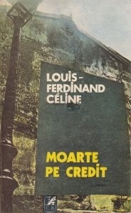 Louis - Ferdinand Celine - Moarte pe credit foto