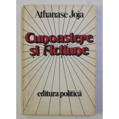 CUNOASTERE SI ACTIUNE de ATHANASE JOJA , 1982