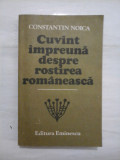 Cuvint impreuna despre rostirea romaneasca - CONSTANTIN NOICA