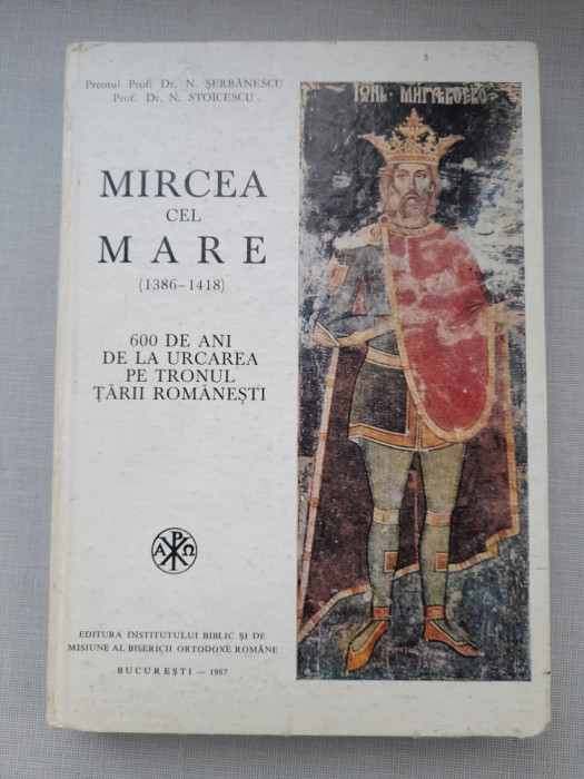 Mircea cel Mare 600 de ani de la urcarea pe tronul Țării Rom&acirc;nești