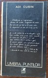 Cumpara ieftin ADI CUSIN: UMBRA PUNTILOR (POEME) [editia princeps 1970/coperta spate cu defect]