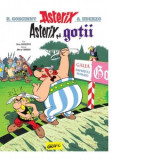 Asterix si gotii. Volumul III - Rene Goscinny, Albert Uderzo, Ioana Parvulescu