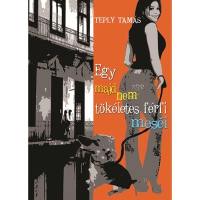 Egy majdnem t&amp;ouml;k&amp;eacute;letes f&amp;eacute;rfi mes&amp;eacute;i - Teply Tam&amp;aacute;s foto