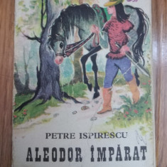 Petre Ispirescu - Aleodor imparat (il. Coca Cretoiu Seinescu)