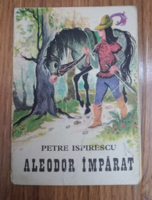 Petre Ispirescu - Aleodor imparat (il. Coca Cretoiu Seinescu) foto