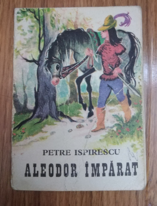 Petre Ispirescu - Aleodor imparat (il. Coca Cretoiu Seinescu)