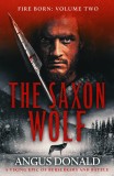 Angus Donald - The Saxon Wolf ( FIRE BORN # 2 )