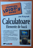 Calculatoare Elemente De Baza - Joe Kraynak ,559310, ALL