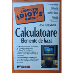 Calculatoare Elemente De Baza - Joe Kraynak ,559310