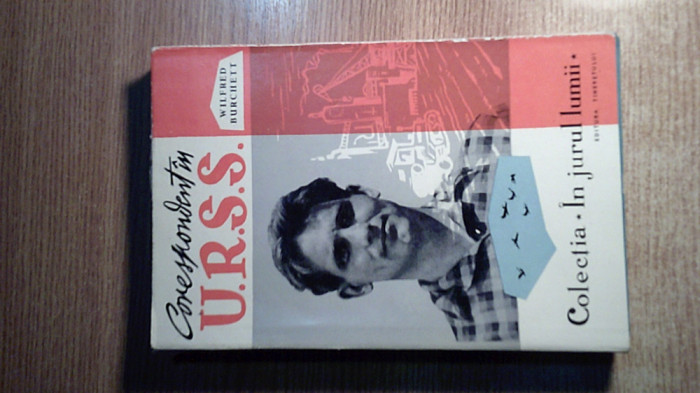 Corespondent in U.R.S.S. - Wilfred Burchett (Editura Tineretului, 1962)