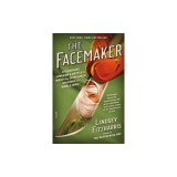 The Facemaker: A Visionary Surgeon's Battle to Mend the Disfigured Soldiers of World War I
