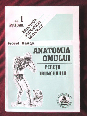 &amp;quot;ANATOMIA OMULUI. Peretii trunchiului&amp;quot;, Viorel Ranga. ANATOMIE Nr. 1 foto