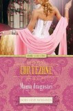 CURTEZANE. MAGIA DRAGOSTEI - DORA LEVI MOSSANEN