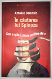 In cautarea lui Spinoza, Antonio Damasio.