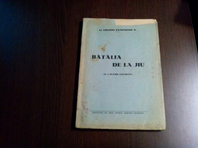 BATALIA DE LA JIU - Patrascoiu N, Lt. Colonel (autograf) -1937, 152p+9 pl. color foto