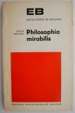 Philosophia mirabilis. Incercare asupra unei dimensiuni necunoscute a filosofiei grecesti &ndash; Anton Dumitriu (coperta putin uzata)