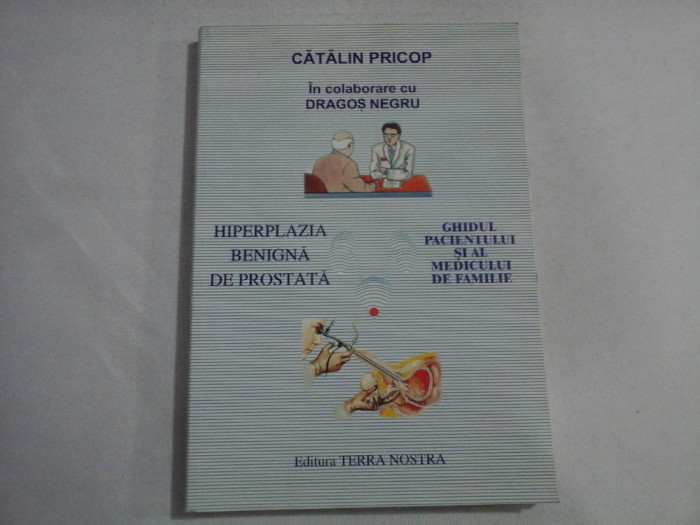 HIPERPLAZIA BENIGNA DE PROSTATA * GHIDUL PACIENTULUI SI AL MEDICULUI DE FAMILIE - C. Pricop / D. Negru