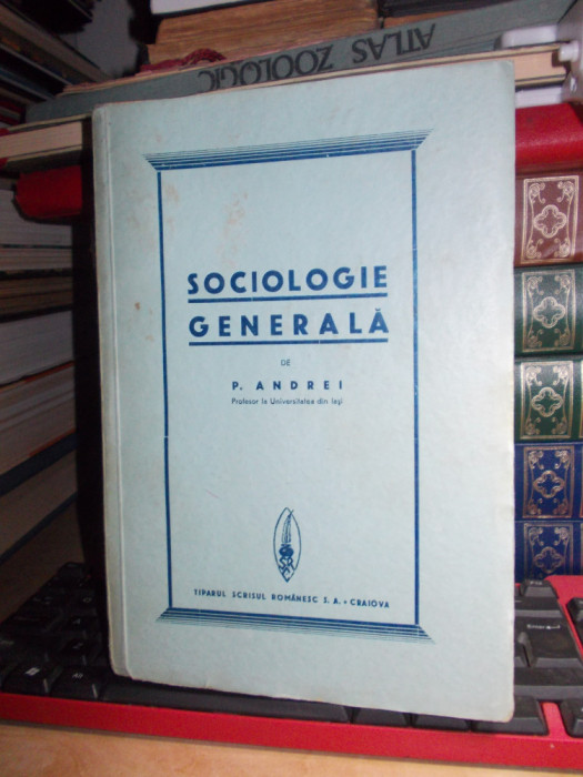 PETRE ANDREI - SOCIOLOGIE GENERALA , CRAIOVA , 1936 *