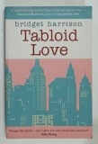 TABLOID LOVE by BRIDGET HARRISON , 2006 , PREZINTA HALOURI DE APA *