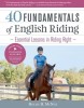 40 Fundamentals of English Riding: Essential Lessons in Riding Right [With DVD]