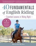 40 Fundamentals of English Riding: Essential Lessons in Riding Right [With DVD]