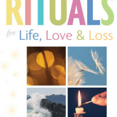 Rituals for Life, Love, and Loss