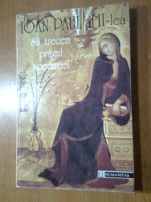 Ioan Paul al II-lea in colab. cu Vittorio Messori - Sa trecem pragul sperantei foto