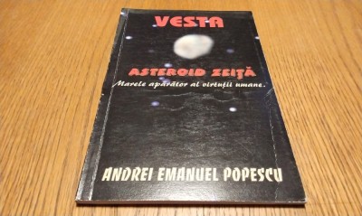 VESTA - ATEROID ZEITA MARELE APARATOR AL VIRTUTII UMANE - A. E. Popescu - 2009 foto