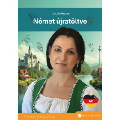 N&amp;eacute;met &amp;uacute;jrat&amp;ouml;ltve - &amp;Uacute;j t&amp;aacute;vlatok &amp;uacute;jrakezdőknek - Lup&amp;aacute;n &amp;Aacute;gnes foto