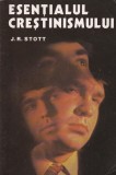 J.R. Stott - Esentialul crestinismului | Carte religioasa, teologie, credinta crestina, mantuire, Isus Hristos. Romana, brosata, stare buna.