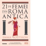 21 de femei din Roma Antica - Smaranda Nistor, Emma Southon