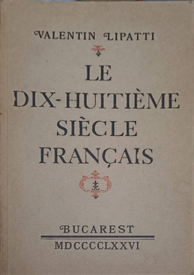 LE DIX-HUITIEME SIECLE FRANCAIS-VALENTIN LIPATTI foto