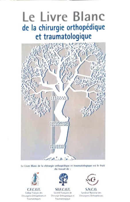 LE LIVRE BLANC DE LA CHIRURGIE ORTHOPEDIQUE ET TRAUMATOLOGIQUE-NECUNOSCUT-242000