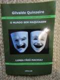 GILVALDO QUINZEIRO - O MUNDO SEM MAQUIAGEM / LUMEA FARA MACHIAJ