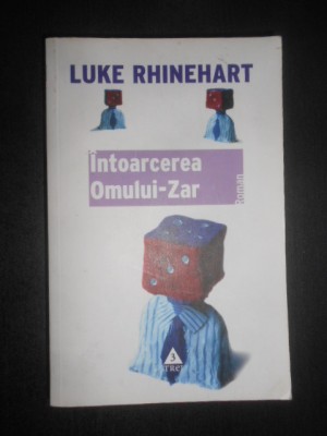 Luke Rhinehart - Intoarcerea omului-zar foto