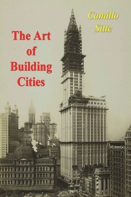 The Art of Building Cities: City Building According to Its Artistic Fundamentals foto