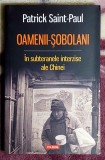 Oamenii - sobolani - Patrick Saint - Paul In subteranele interzise ale Chinei