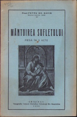 C5572N M&amp;acirc;ntuirea sufletului, piesă &amp;icirc;n 3 acte de preot Petru Gh Savin, 1935 foto