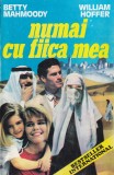 Betty Mahmoody, William Hoffer - Numai cu fiica mea