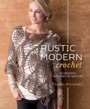Rustic Modern Crochet: 18 Designs Inspired by Nature